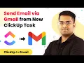 Instantly Send Email via Gmail from New ClickUp Task ClickUp Gmail Integration