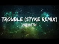 Download Lagu Hiraeth - Trouble (Styke Remix) (Lyrics)
