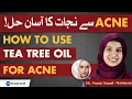 How To Use Tea Tree Oil For Acne Treat Acne With Tea Tree Oil