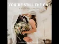 You're Still The One (Wedding Version)