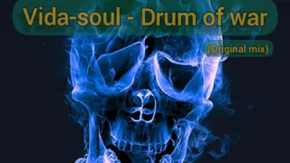 vida soul drum of war original mix 