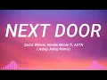 Download Lagu Zachz Winner, Amelia Moore ft. ASTN - Next Door (Lyrics music || Jedag Jedug Remix)
