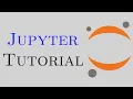Jupyter Notebooks Tutorial Introduction Setup and Walkthrough