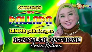 Download HANYALAH UNTUKMU Anisa Rahma NEW PALLAPA LAMPIS MP3