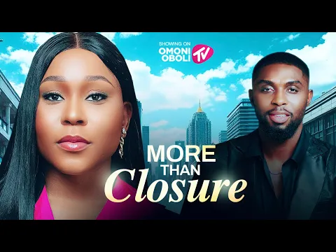 Video Thumbnail: MORE THAN CLOSURE - Nigerian Movies 2025 Latest Full Movies