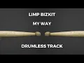 Download Lagu Limp Bizkit - My Way (drumless)
