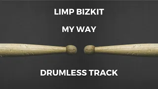 limp bizkit my way drumless 