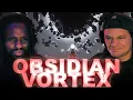 OKAY WHO IS THIS - OBSIDIAN VORTEX ATLIENS REACTION