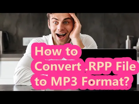 Download MP3 RPP to MP3 - How to Convert .RPP File to MP3 Format?