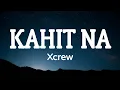 Download Lagu Kahit Na - Xcrew (lyrics video) HQ