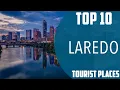 Top 10 Best Tourist Places to Visit in Laredo Texas USA - English
