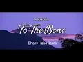 Download Lagu To The Bone Slow Remix Tik Tok Terbaru ( Dhany Haba Remix ) Dj To The Bone Pamungkas