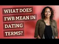What does FWB mean in dating terms