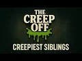 Creepiest Sibling