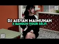 Download Lagu DJ AISYAH MAIMUNAH X BANGUN TIDUR SELFI VIRAL TIKTOK 2024