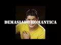 Demasiado Romántica - Eddy Herrera Letra