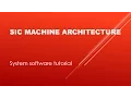 System Software Tutorials Part 02 - SIC Machine Architecture By Vikash Mehta