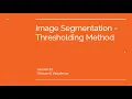 32 Image Segmentation - Thresholding Method