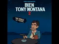 BIEN TONY MONTANA 2