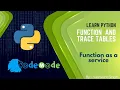 Function as a Service in Python Functions and Trace Tables in Python CodeMode