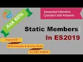 Javascript Interview How to Create Static Members in Javascript ES6 ES2019