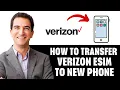 How To Transfer Verizon Esim To New Phone 2025