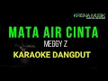 Download Lagu MATA AIR CINTA KARAOKE DANGDUT ORIGINAL HD AUDIO