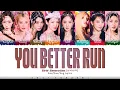 Lagu Girls' Generation (소녀시대)  – 'YOU BETTER RUN’ Lyrics [Color Coded_Han_Rom_Eng]
