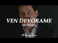 Ven Devorame Otra Vez - Lalo Rodriguez (Letra)