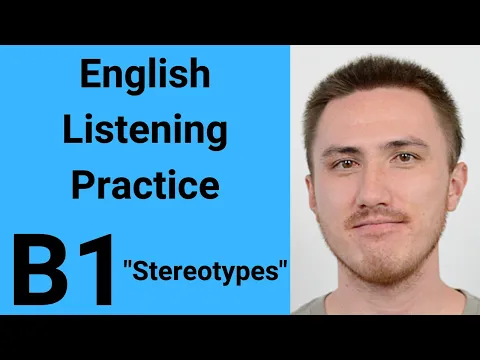 B1 Prática de Listening - Stereotypes