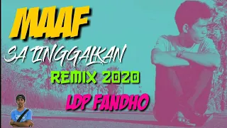 Download Maaf Sa Tinggalkan Remix 2020 LDP Fandho //Meo Buta Channel MP3