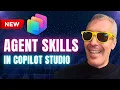 How To Create Agent Skills In Copilot Studio
