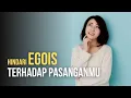 Download Lagu 6 Tanda Bahwa Kamu Egois terhadap Pasanganmu, Coba Hindari!