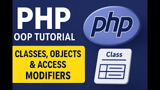 PHP OOP Tutorial Classes Objects Access Modifiers Explained with Examples