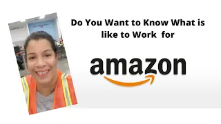 Do You want to Know How is like to Work for Amazon