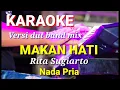 Lagu MAKAN HATI - Rita Sugiarto | Karaoke dut band mix nada pria | Lirik