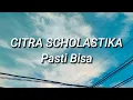 CITRA SCHOLASTIKA - Pasti Bisa (Lirik)