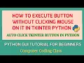 Tkinter Button Auto Click Tkinter Button Invoke Example Python GUI