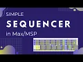 Simple Sequencer in Max