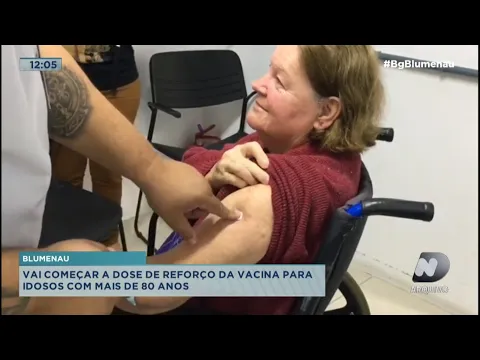 Blumenau vai começar a dose de reforço da vacina para idosos com mais de 80 anos.