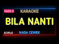 Download Lagu Bila Nanti - Nabila Maharani - Karaoke Nada Cewek