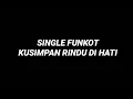 Download Lagu SINGLE FUNKOT DJ KUSIMPAN RINDU DI HATI