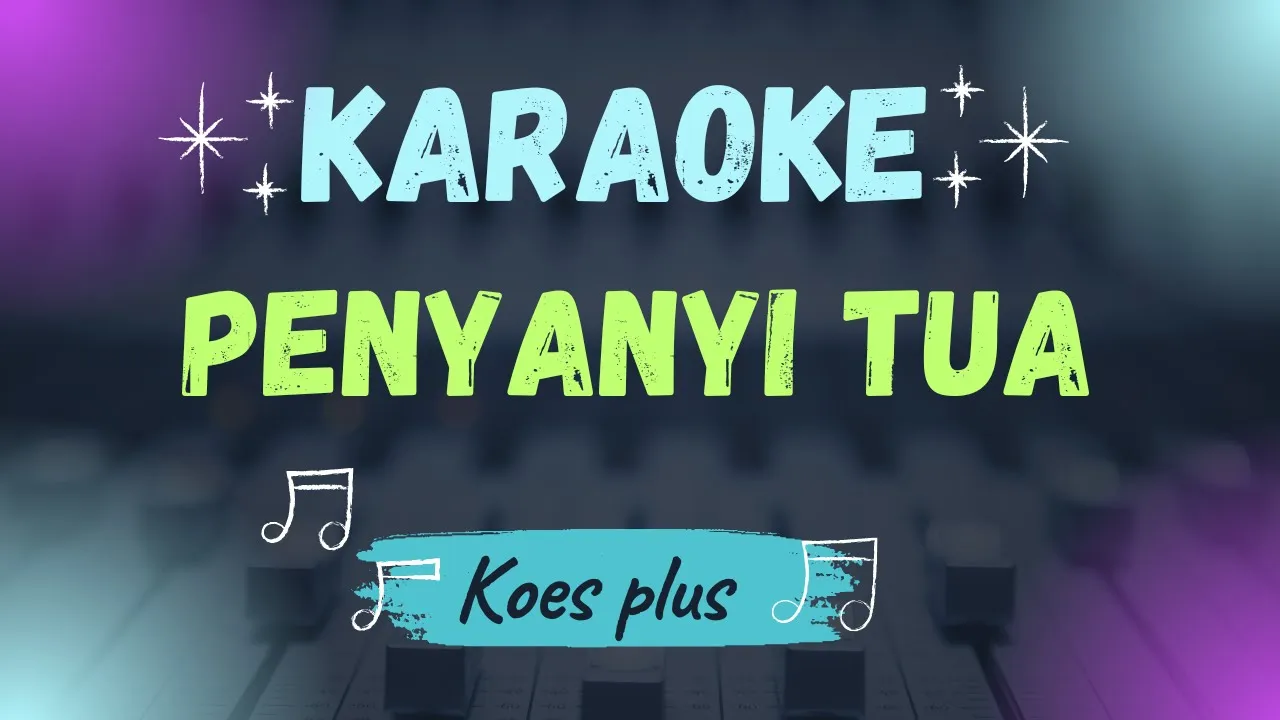 Koes Plus - Penyanyi Tua (KARAOKE) ORIGINAL VERSION Koes Plus - Penyanyi Tua (KARAOKE) ORIGINAL VERSION