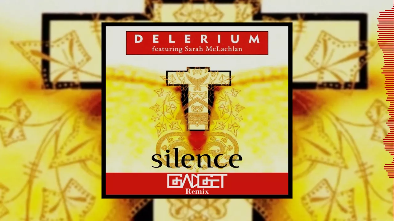 Delerium - Silence Feat. Sarah McLachlan (Gadget Remix)