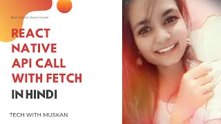 React Native API call with Fetch in Hindi Beginner to Advanced crash course
