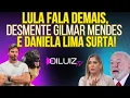 Lagu FOGO NO PARQUINHO: Lula fala demais, desmente Gilmar Mendes e Daniela Lima passa mal!