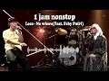 1 JAM NON STOP | VIRAL DUET KORE & INDONESIA | LOCO FEAT FEBY PUTRI | NO WHERE