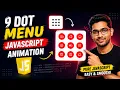 Build a 9 Dot Menu Animation with HTML CSS JavaScript Step-by-Step Tutorial