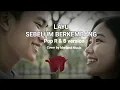 Lagu Cover : LAYU SEBELUM BERKEMBANG - Lagu lawas - Pop R\u0026B version