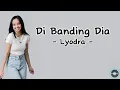Download Lagu Di Banding Dia  |Lyodra |Lyrics